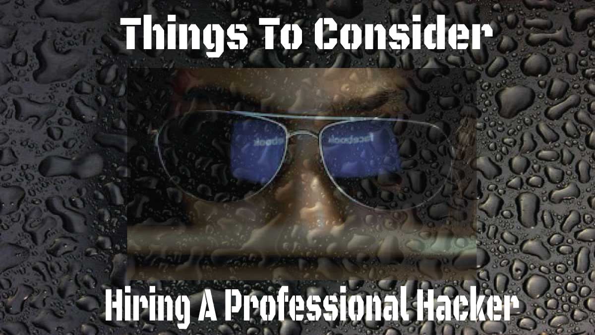 Things to Consider Before Hiring a Professional Hacker