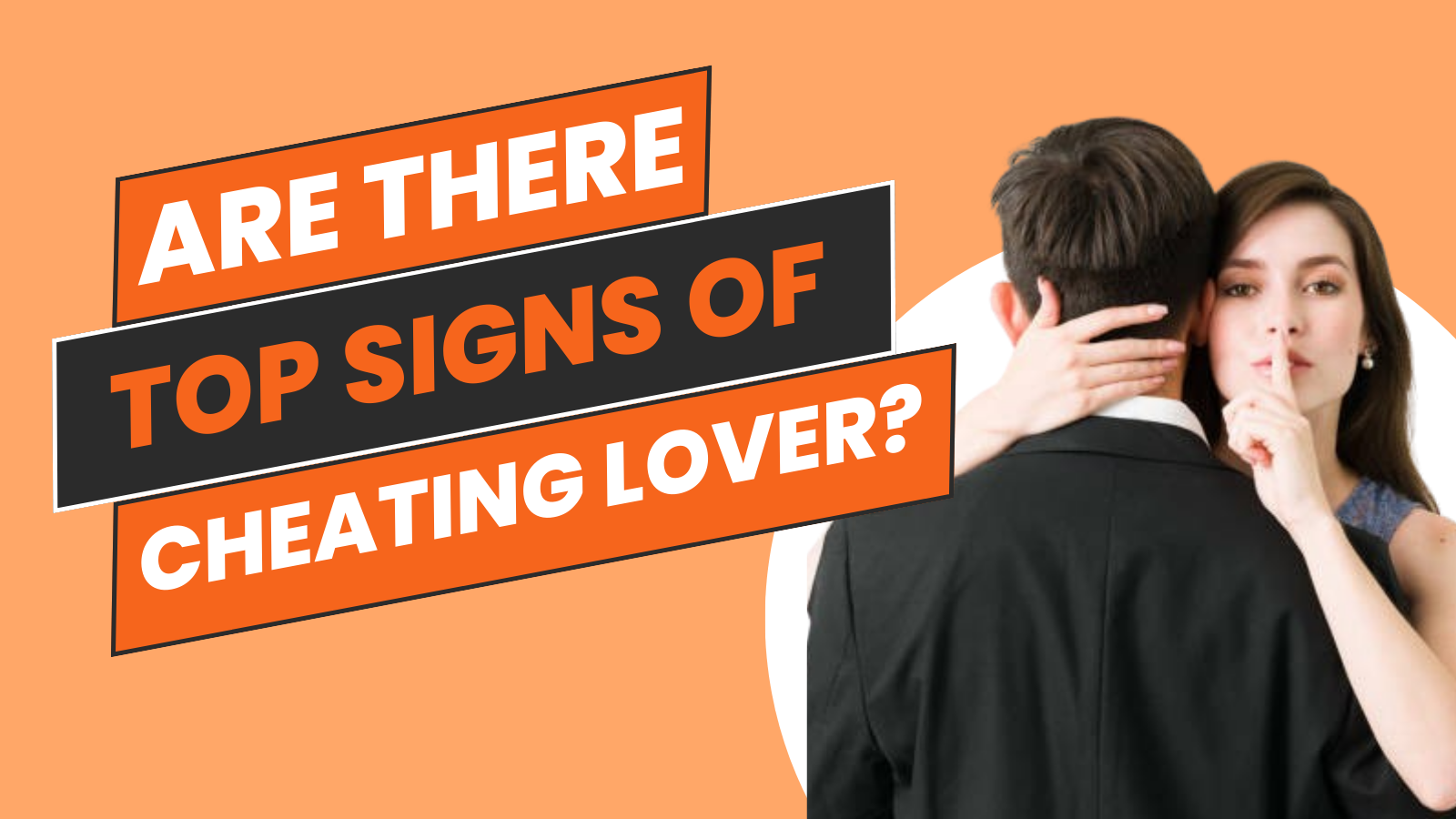Are There Top Signs of Cheating Lover? What to do then?