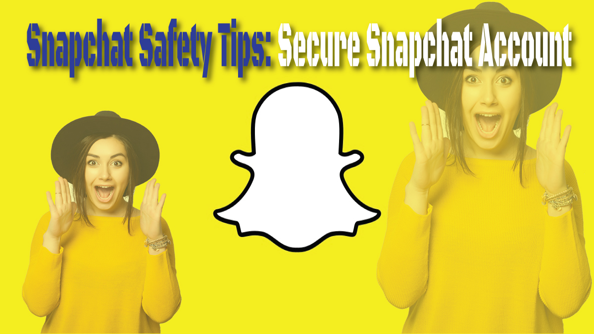 Snapchat-Safety-Tips-Secure-Snapchat-Account