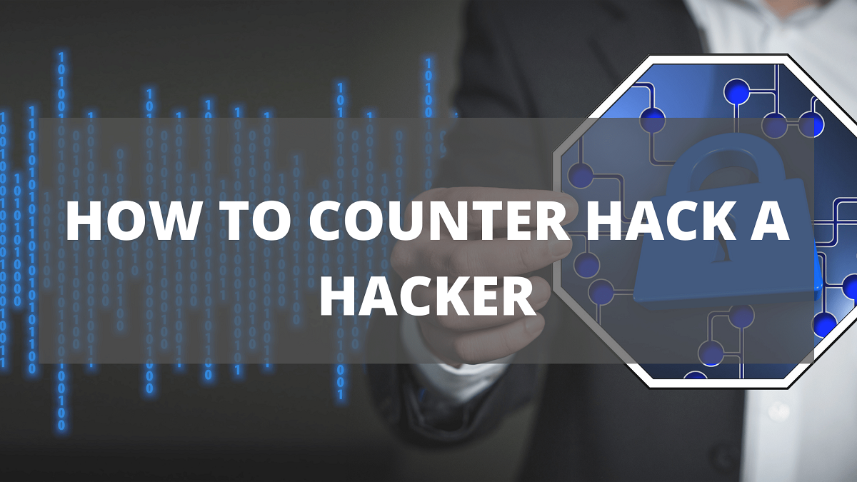 how to counter hack a hacker