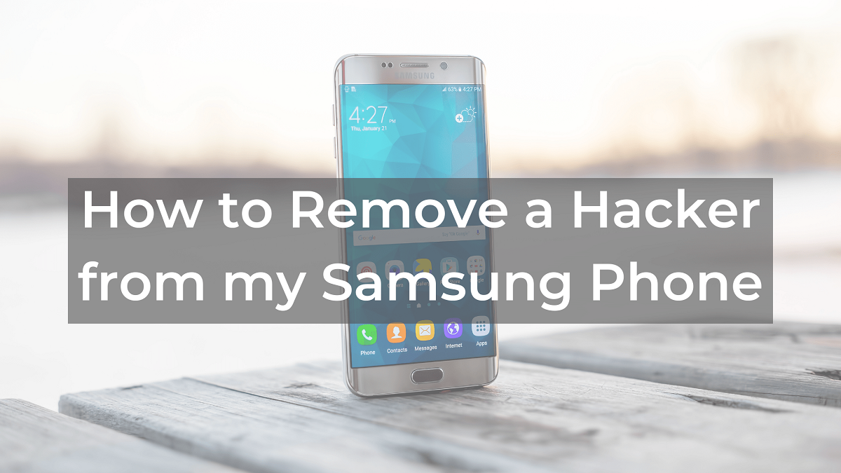 how to remove a hacker from my samsung phone