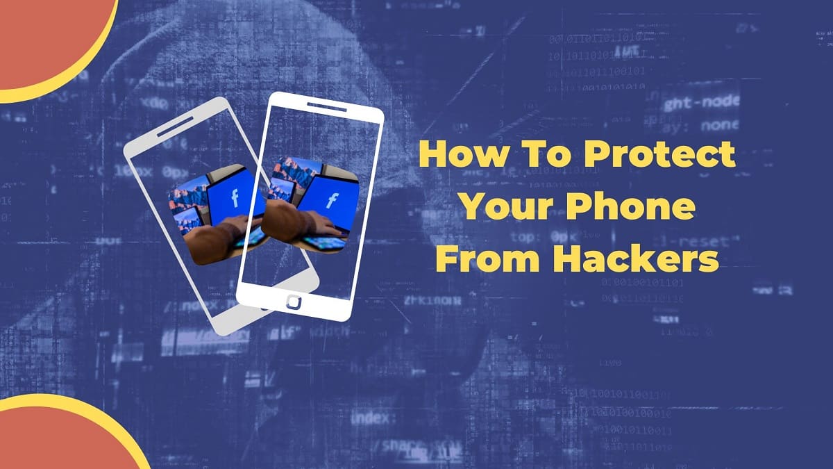 How To Protect Your Phone From Hackers