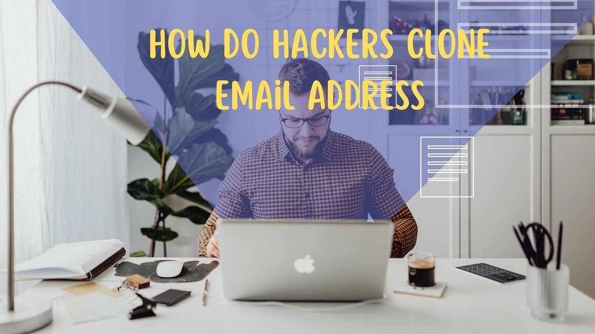 how do hackers clone email address