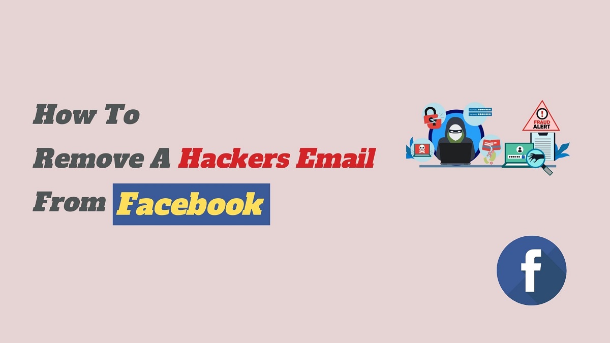 How To Remove A Hackers Email From Facebook