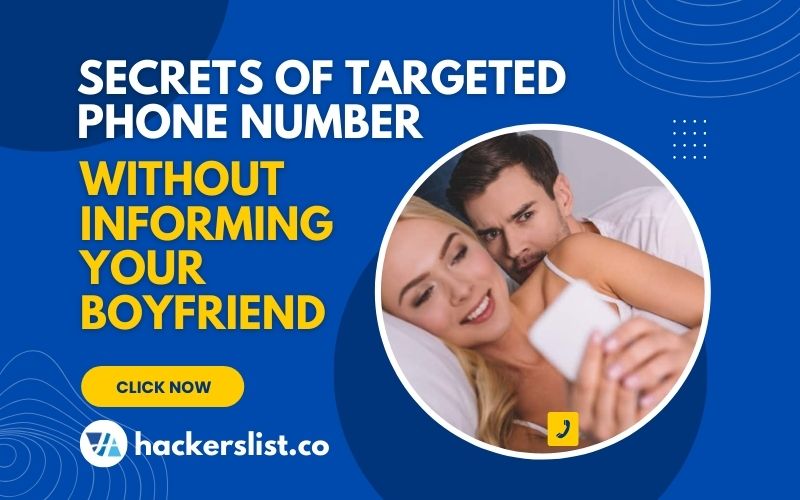 Secrets of Targeted Phone Number Without Informing Your Boyfriend
