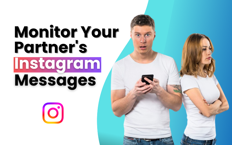 Monitor Your Partner’s Ig Messages With The Best Spy App